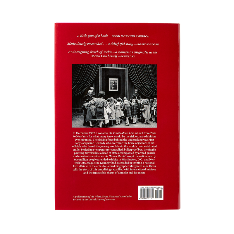 Mona Lisa in Camelot: How Jacqueline Kennedy and da Vinci’s Masterpiece Charmed and Captivated a Nation