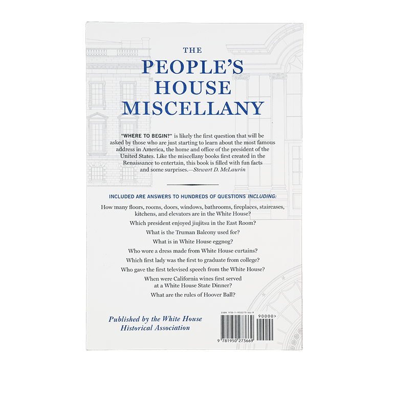 The People’s House Miscellany: A Treasury of White House History, Fun Facts, and Things to Know - Back