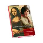 Mona Lisa in Camelot: How Jacqueline Kennedy and da Vinci’s Masterpiece Charmed and Captivated a Nation
