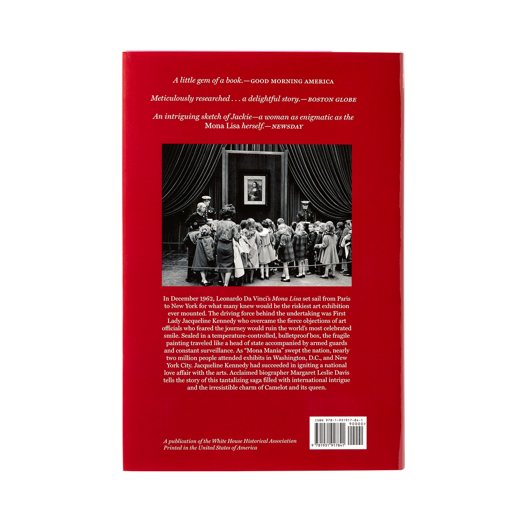 Mona Lisa in Camelot: How Jacqueline Kennedy and da Vinci’s Masterpiece Charmed and Captivated a Nation