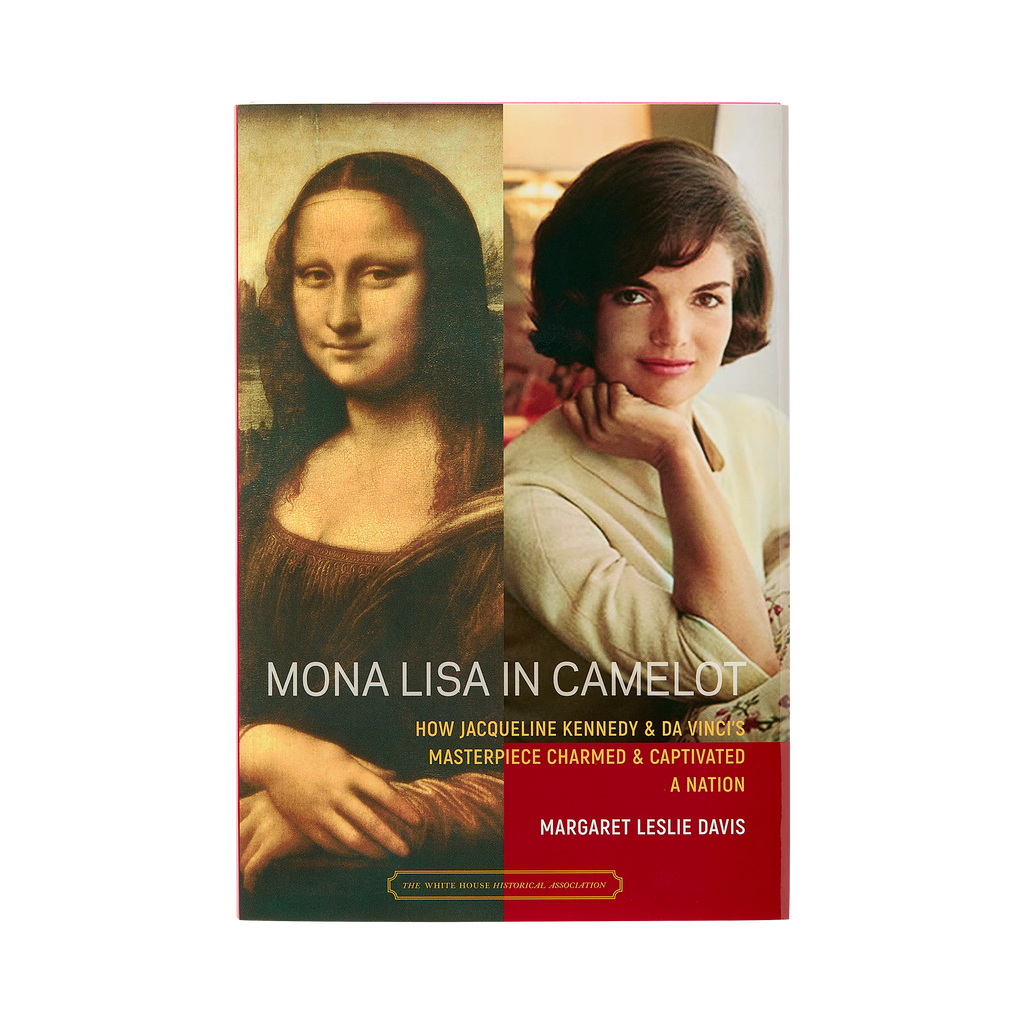 Mona Lisa in Camelot: How Jacqueline Kennedy and da Vinci’s Masterpiece Charmed and Captivated a Nation