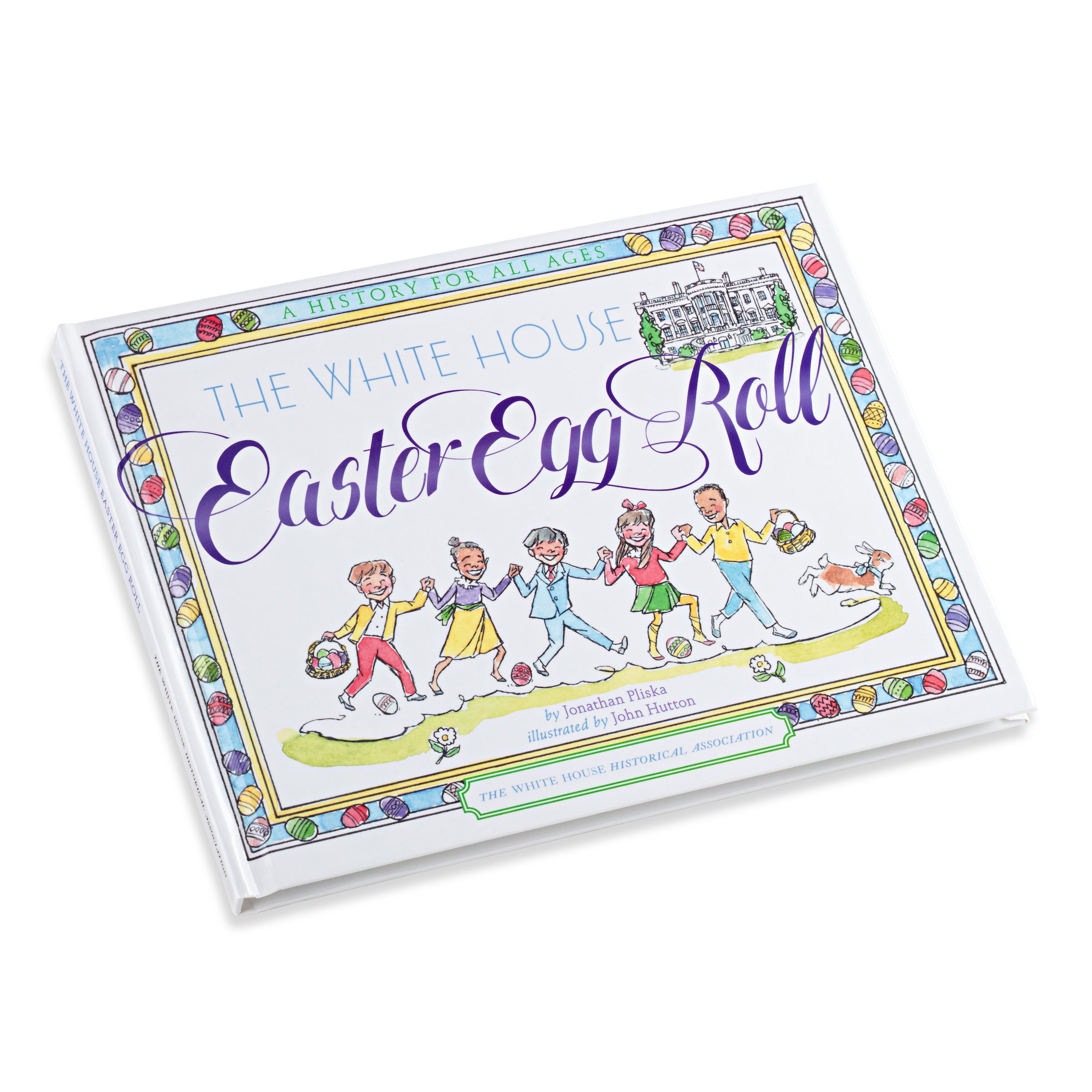 The White House Easter Egg Roll: A History for All Ages, second edition