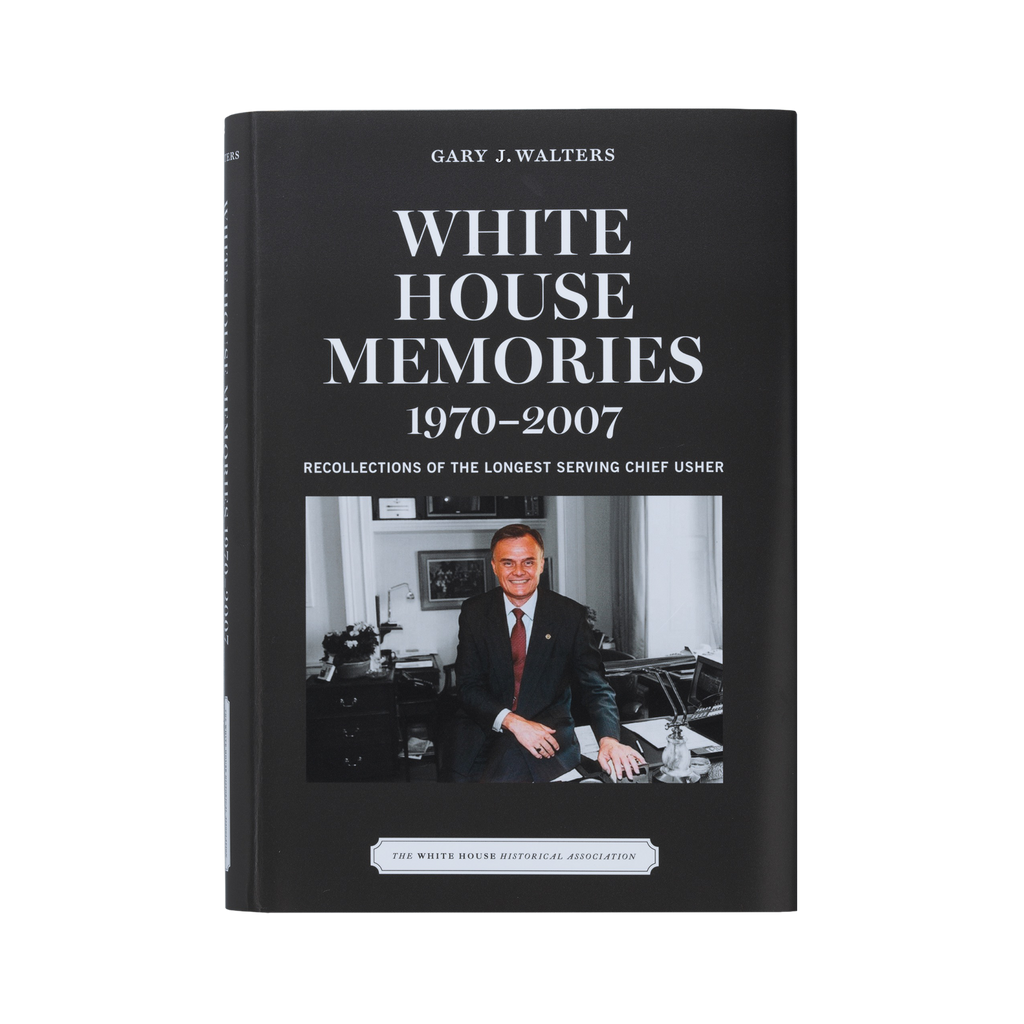 White House Memories 1970–2007: Recollections of the Longest Serving Chief Usher cover