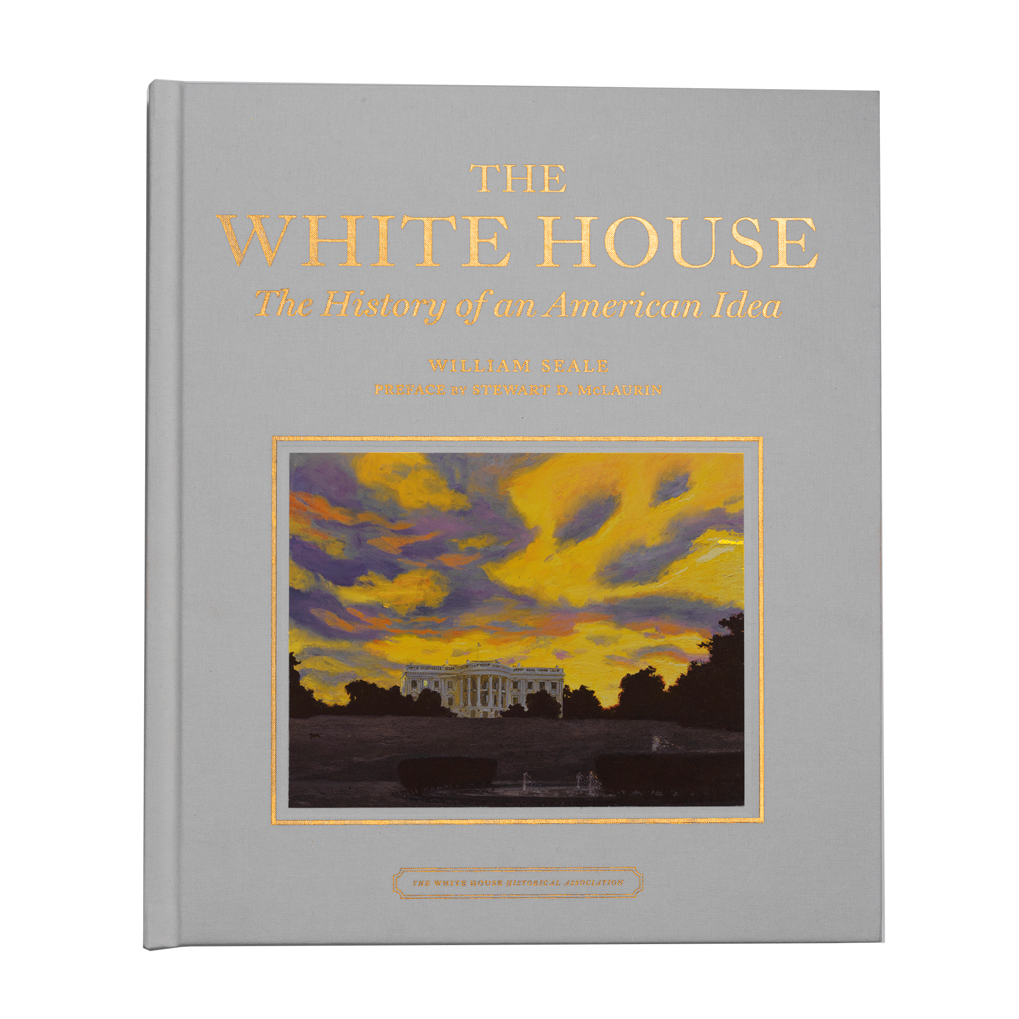 The White House: The History of an American Idea, America’s 250th Edition