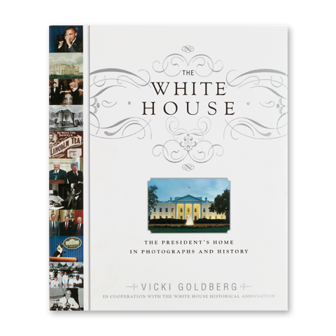 The White House: The President's Home in Photographs and History-Front Cover
