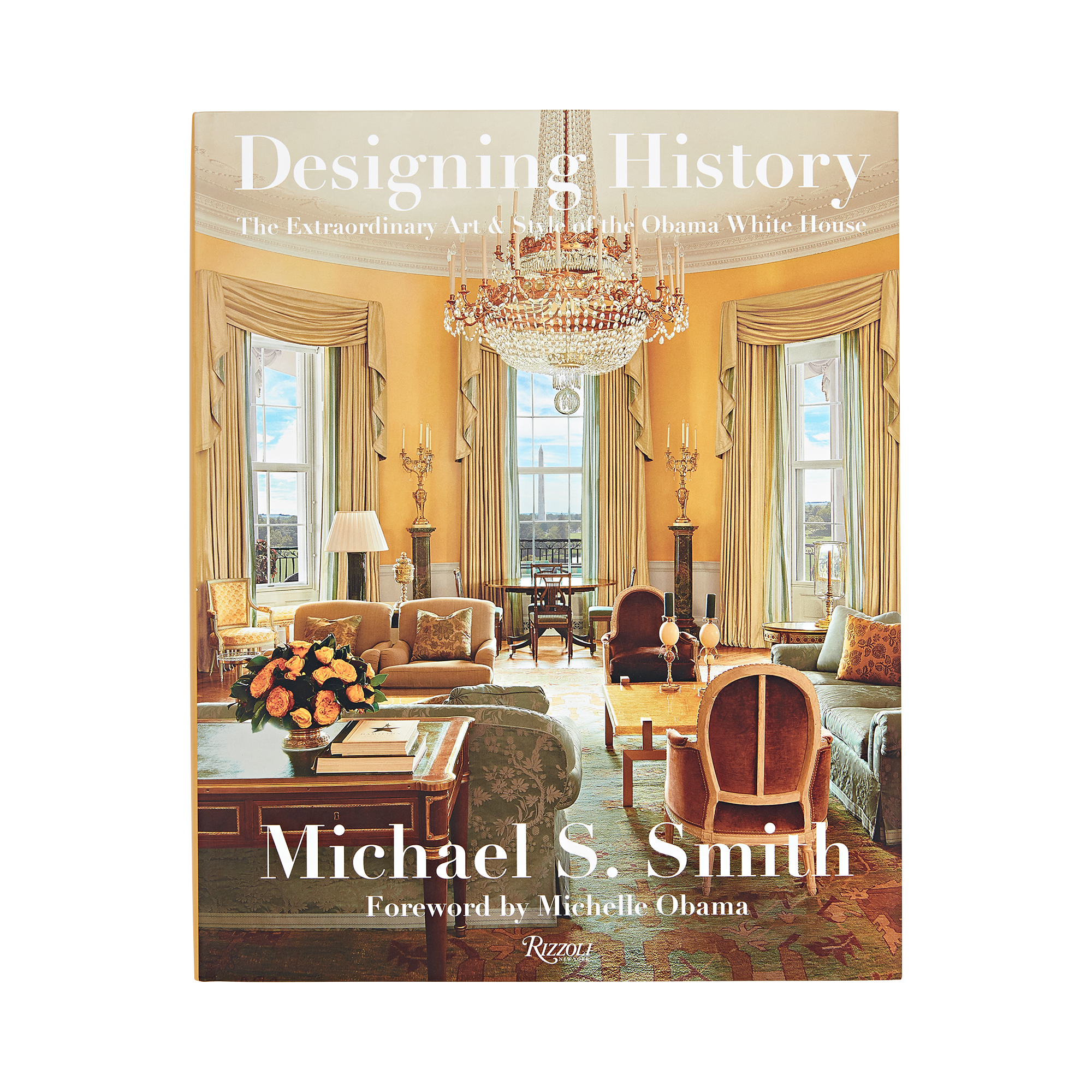 Designing History: The Extraordinary Art & Style of the Obama White House-Front Cover