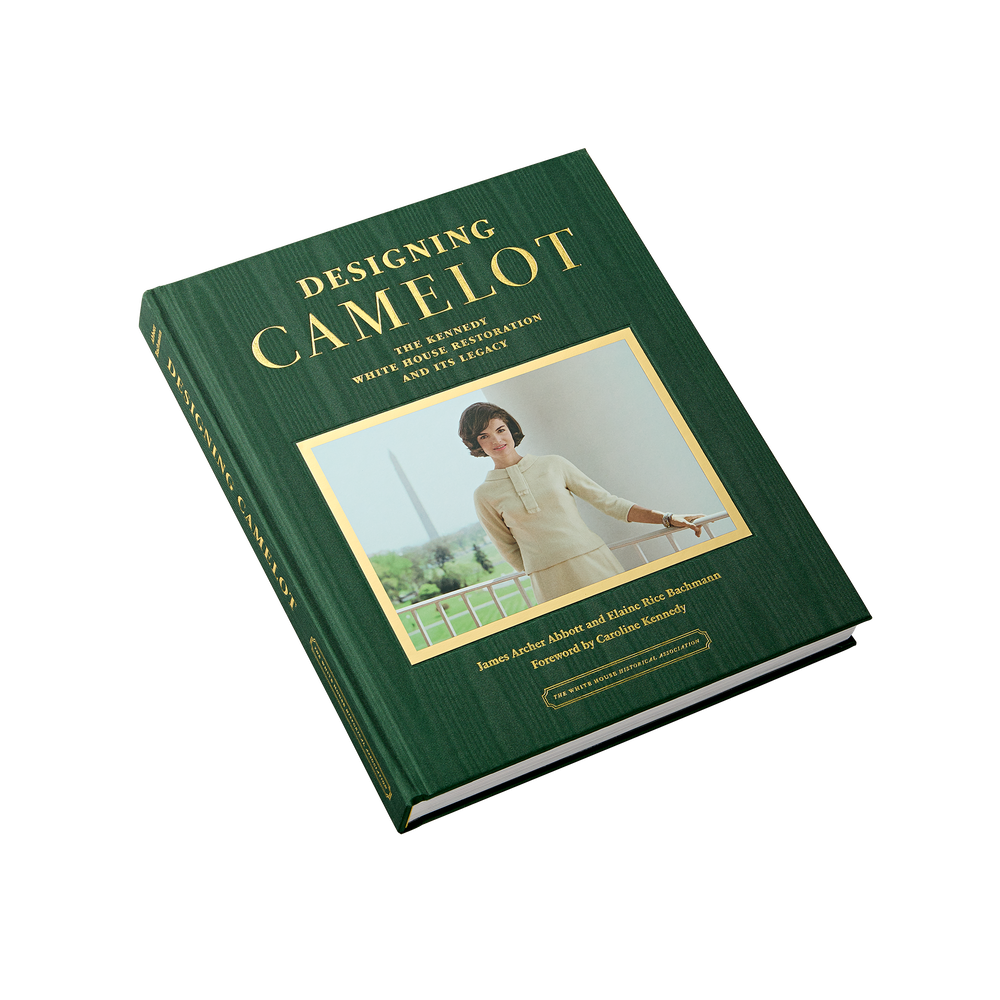 Designing Camelot: The Kennedy White House Restoration and Its Legacy