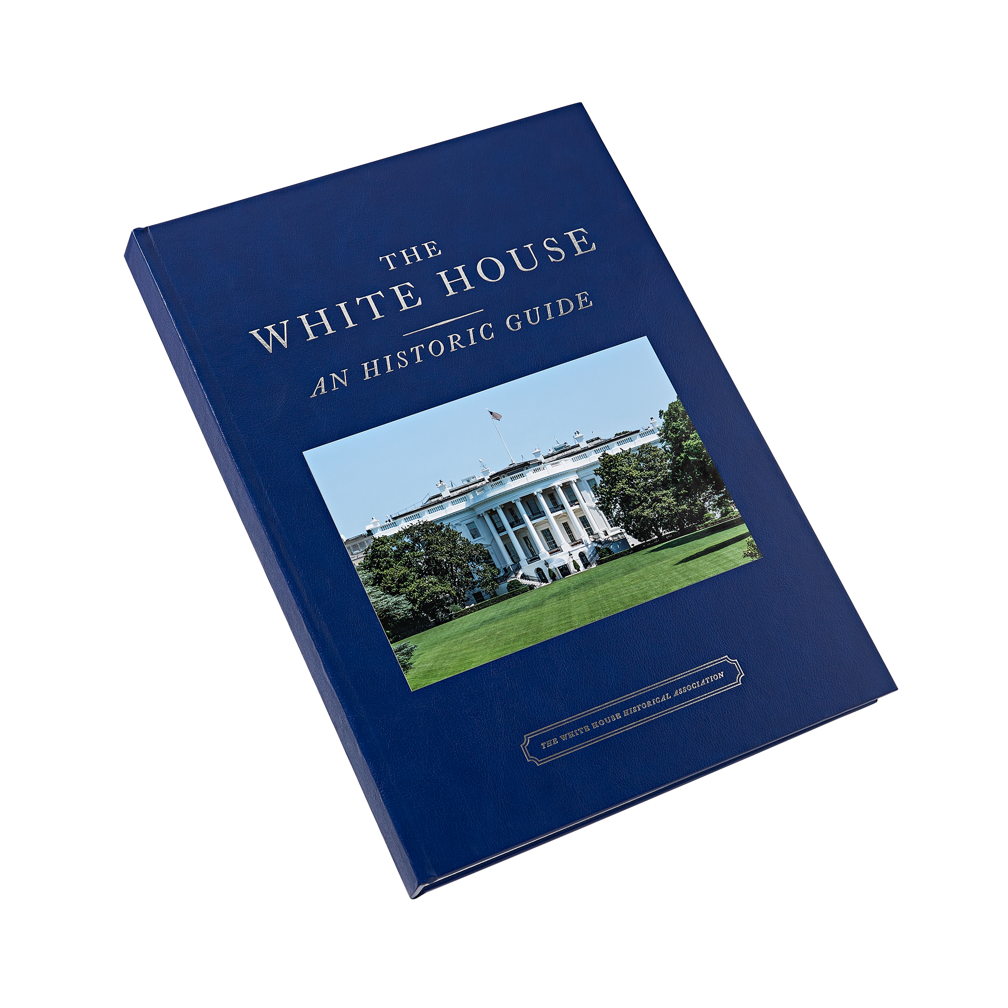 The White House: An Historic Guide Deluxe Edition