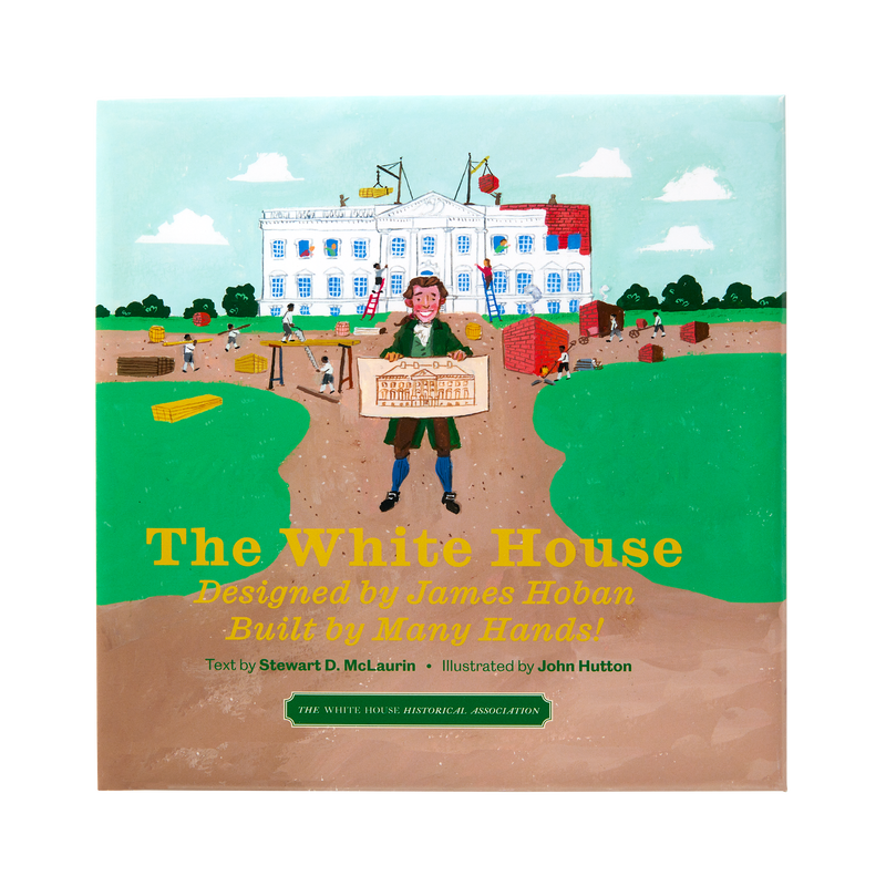 The White House: Designed by James Hoban, Built by Many Hands!