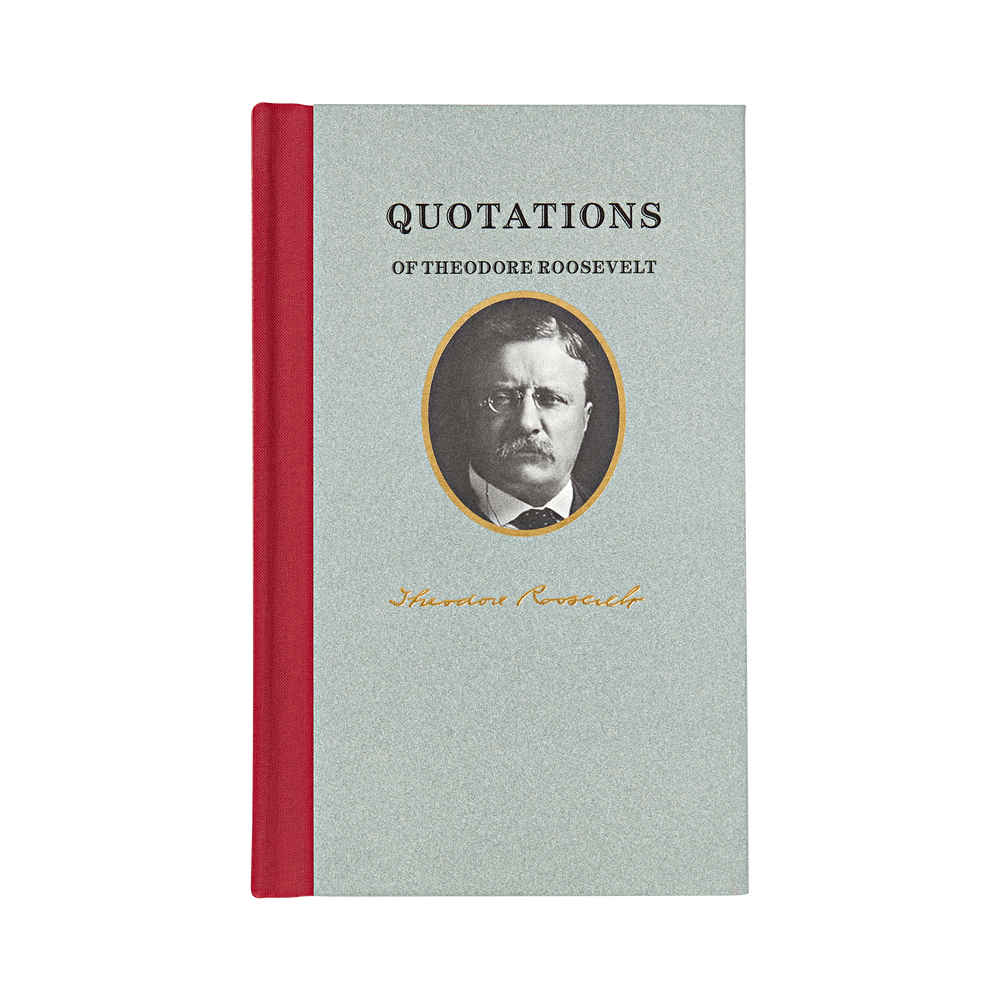 Book featuring 100 most memorable statements spoken by Theodore Roosevelt
