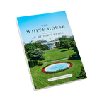 The White House: An Historic Guide